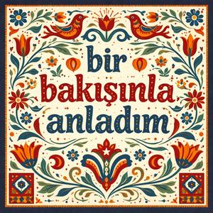 Bir Bakışınla Anladım