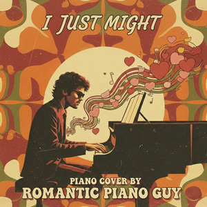 I Just Might (Piano Cover)