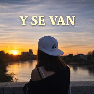 Y se van