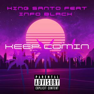 Keep Comin (feat. Info Black)