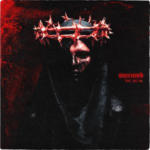 Succumb (feat. ONI INC.)