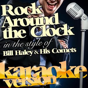 Rock Around the Clock (In the Style of Bill Haley & His Comets) [Karaoke Version]