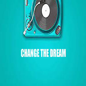 Change The Dream