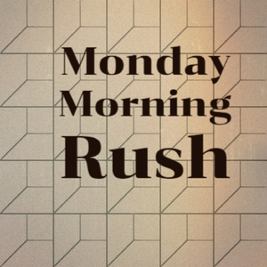 Monday Morning Rush