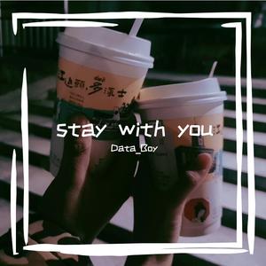 stay with you