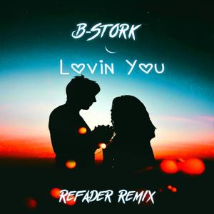 Lovin' You (Refader Remix) (Extended Mix)
