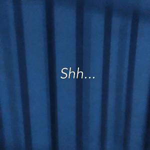 Shh...