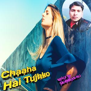 Chaaha Hai Tujhko