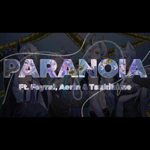 Paranoia (feat. Yukihana Tsukihime, Feyral & Aerin Tira)