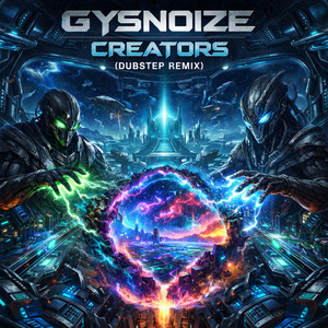 Creators (Dubstep Remix)