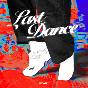 Last Dance(SCARY Version prod.yon)