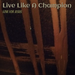Live Like a Champion