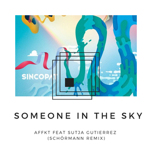 Someone In The Sky (feat. Sutja Gutierrez & AFFKT) (Remix)