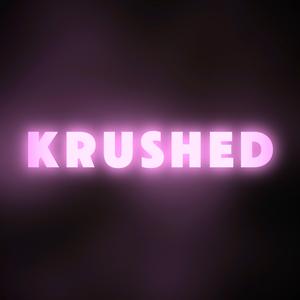 KRUSHED (SLOWED)