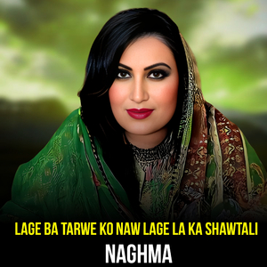 Lage Ba Tarwe Ko Naw Lage La Ka Shawtali