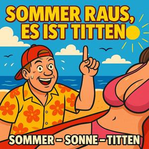 Sommer raus, es ist Titten!