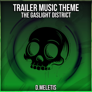 Trailer Music Theme (From 'The Gaslight District')
