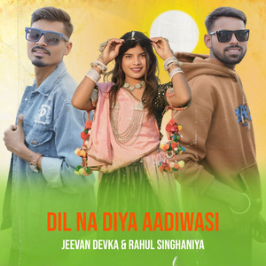 Dil Na Diya Aadiwasi