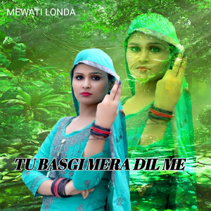 Tu Basgi Mera Dil Me