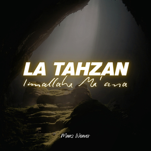 La Tahzan Innallaha Ma'ana