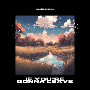 If You're Gonna Leave