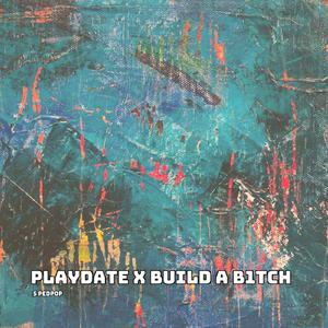Playdate X Build A B1tch (Sped Up)
