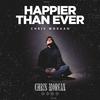 Chris Morgan - Happier Than Ever