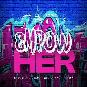 EMPOW HER! (Fumss Women's Cypher) (feat. Sudxn, Didiami, Gee Chanel & Jumai)