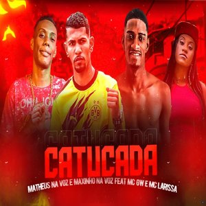 Catucada (feat. Mc Larissa & Mc Gw)