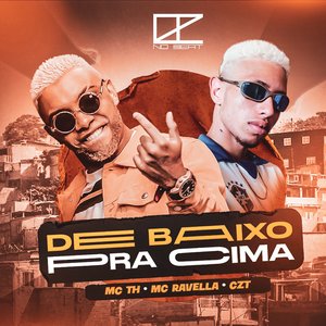 De Baixo pra Cima (feat. Mc Ravella & Mc Th)