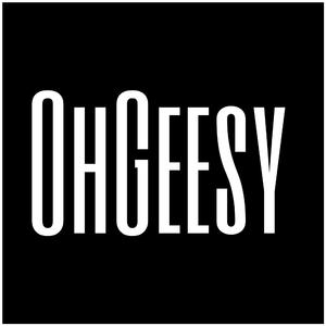 OhGeesy