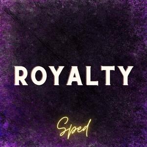 They'll Be Calling Me Royalty (Royalty) [Sped]