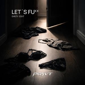 LET´S FUxx (Dirty Edit)