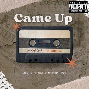 Came Up (feat. NotSunkiss)