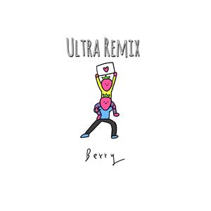 Berry（Ultra remix）