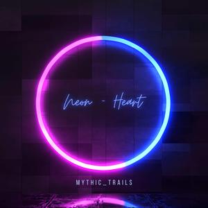 ネオンの心 _ Neon Heart