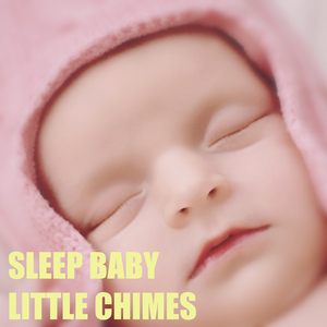 Lullaby for my baby (Little Chimes Version)