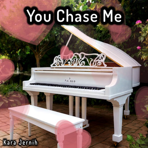 You Chase Me