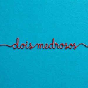 Dois Medrosos