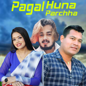 Pagal Huna Parchha