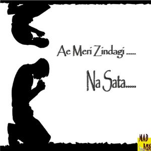 Ae Meri Zindagi Na Sata