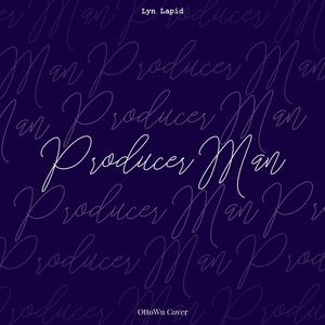 Producer Man(和声版) (Cover: Lyn Lapid)