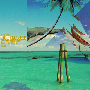 Viva Tropical (Ghosts On Tape Remix)