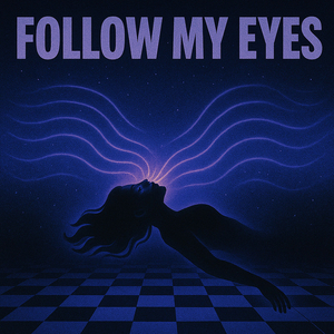 Follow My Eyes