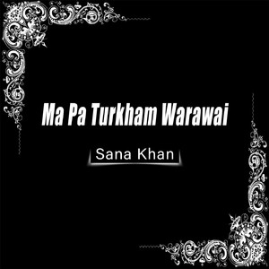 Ma Pa Turkham Warawai