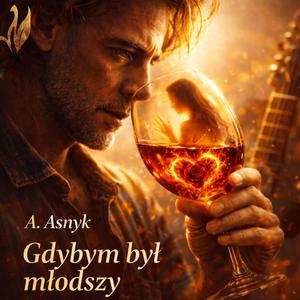 Gdybym był młodszy (Adam Asnyk)