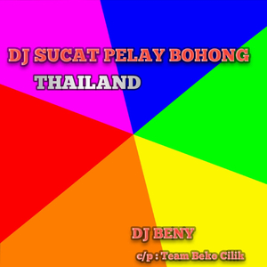 DJ SUCET PELAY BOHONG THAILAND