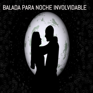 Baladas para noche involvidable