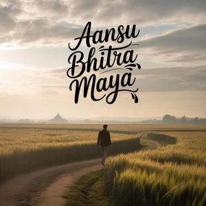 Aansu Bhitra Maya (feat. Aditya Karki & Rimpi Koirala)