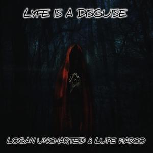 Lyfe Is A Disguise (feat. Lupe Fiasco)